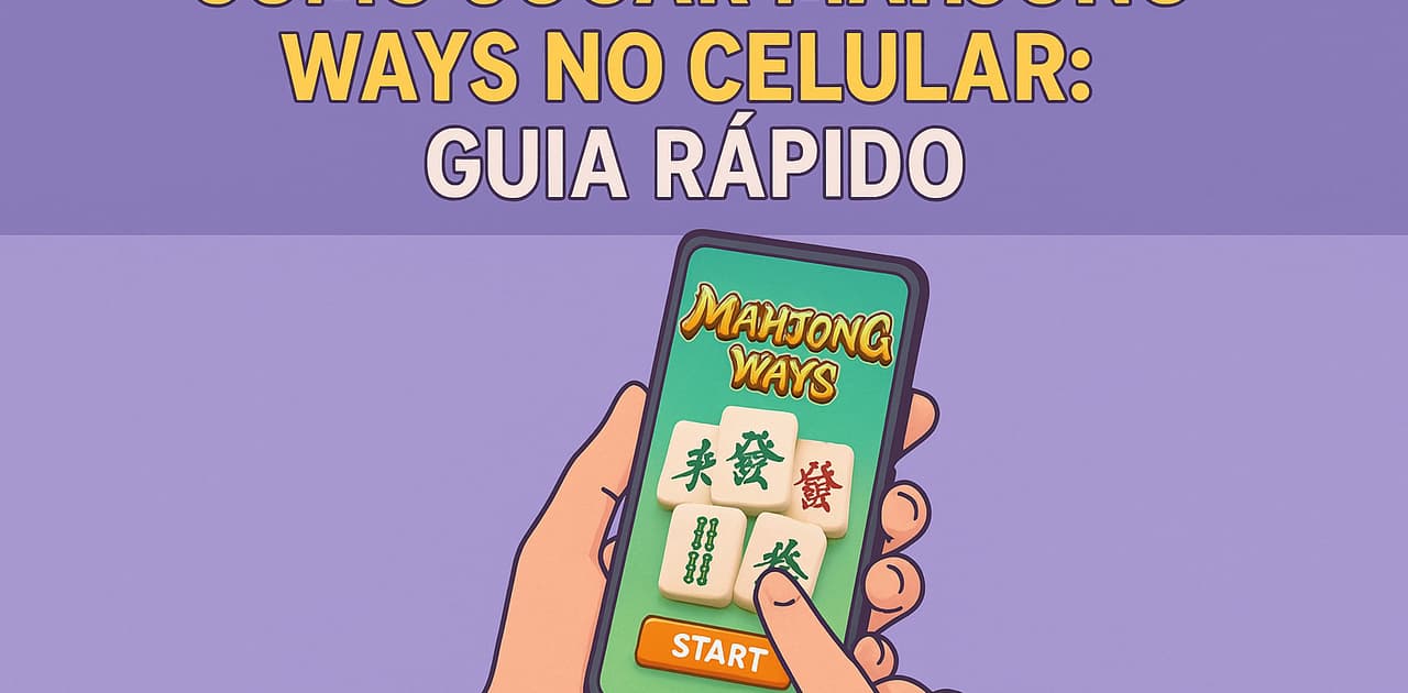 Como Jogar Mahjong Ways no Celular: Guia Rápido