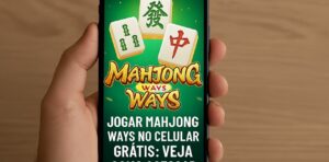 Jogar Mahjong Ways no Celular Grátis: Veja Como Acessar