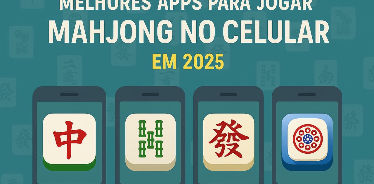 Melhores Apps Para Jogar Mahjong no Celular em 2025